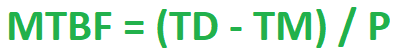 Fórmula para calcular MTBF. É calculada da seguinte forma: MTBF = (TD-TM)/P